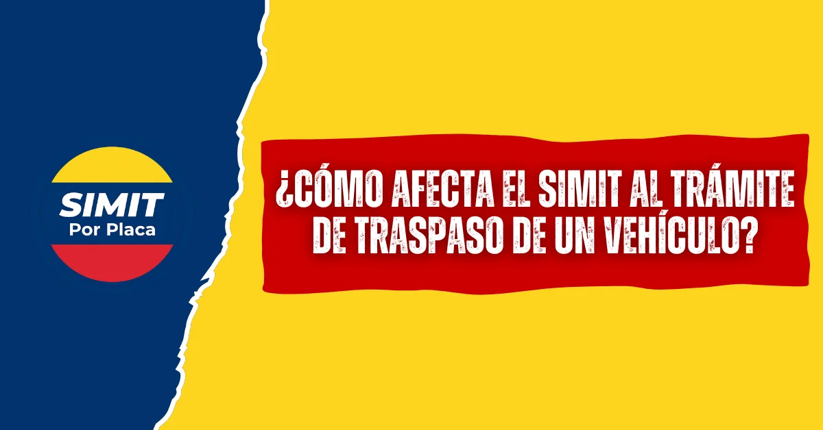 ¿Cómo afecta el SIMIT al Trámite de Traspaso De un Vehículo?