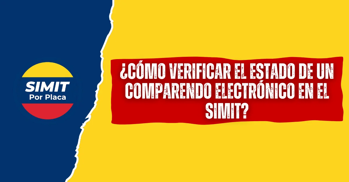 ¿Cómo verificar el Estado de un Comparendo electrónico en el SIMIT