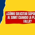 ¿Cómo Solicitar Soporte Técnico al SIMIT Cuando la Plataforma falla? ¿Cómo Solicitar Soporte Técnico al SIMIT Cuando la Plataforma falla?