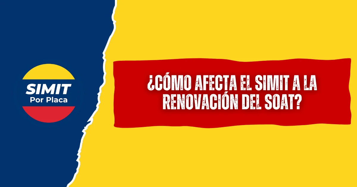 ¿Cómo Afecta el SIMIT a la Renovación del SOAT?