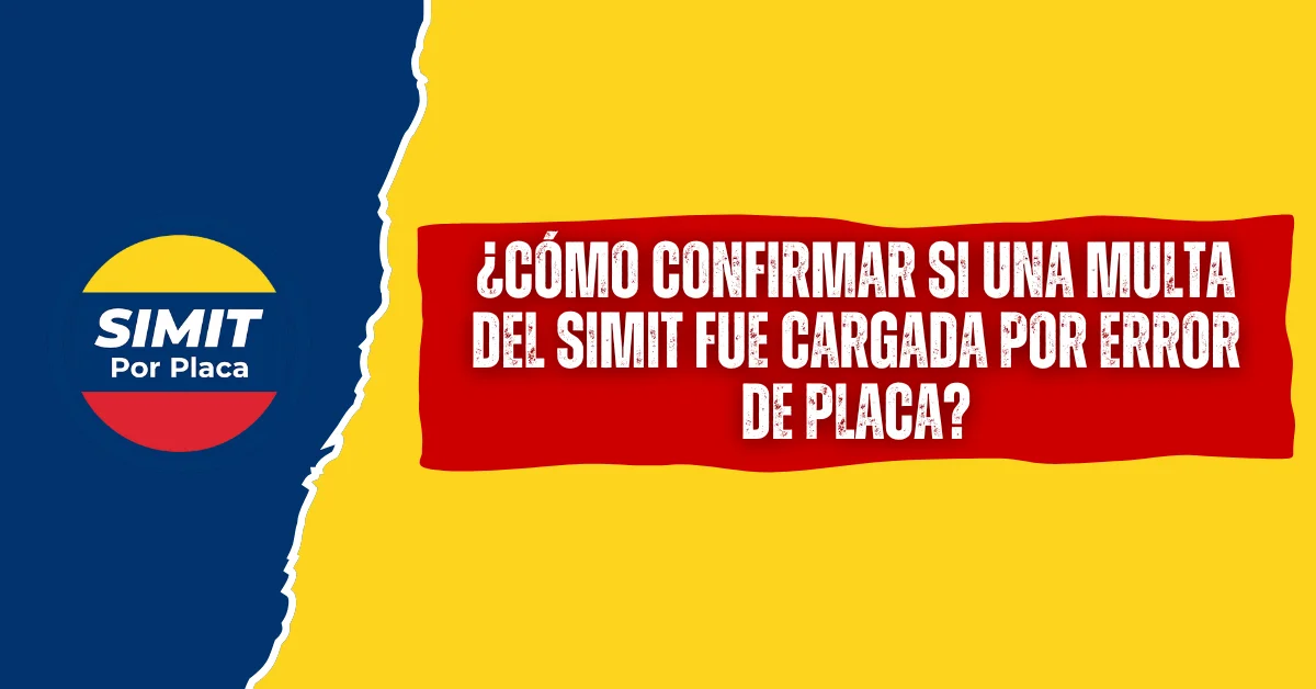 ¿Cómo Confirmar si Una Multa del SIMIT fue Cargada Por Error de Placa