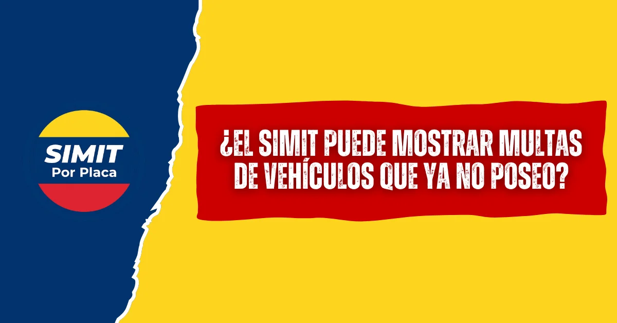 ¿El SIMIT Puede Mostrar Multas de Vehículos Que ya no Poseo?