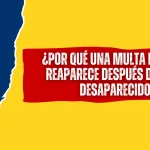 ¿Por qué Una multa del SIMIT Reaparece Después de Haber Desaparecido? ¿Por qué Una multa del SIMIT Reaparece Después de Haber Desaparecido?