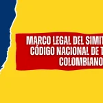 Marco Legal del SIMIT Según el Código Nacional De Tránsito Colombiano Marco Legal del SIMIT Según el Código Nacional de Tránsito Colombiano