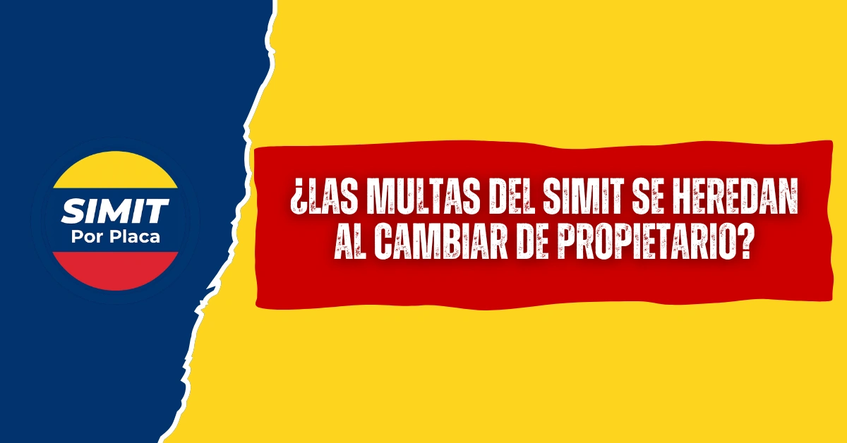 ¿Las Multas del SIMIT Se Heredan al Cambiar de Propietario?