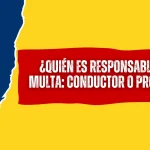 ¿Quién es Responsable de Una Multa: Conductor o Propietario?