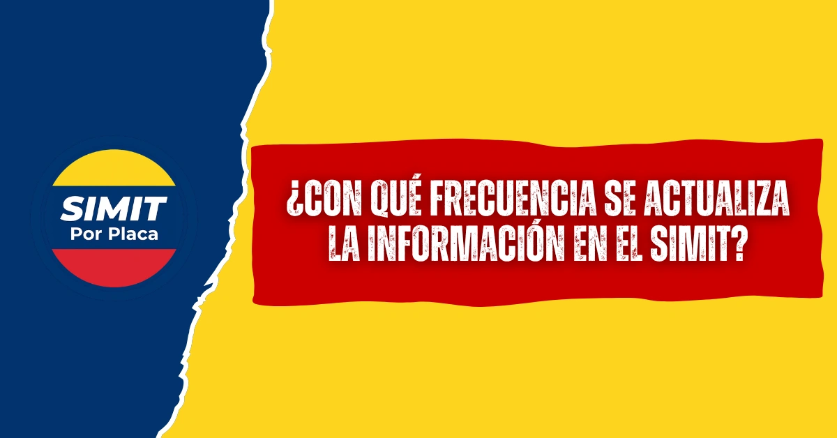 ¿Con Qué Frecuencia se Actualiza la Información en el SIMIT?